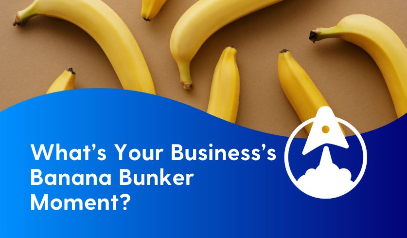 The Banana Bunker Moment: A Case Study In Good Content