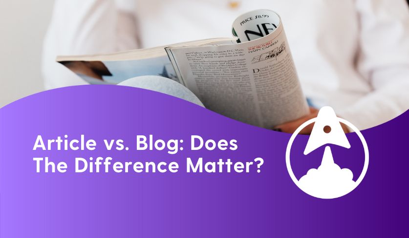Article vs. Blog: Does The Difference Matter?